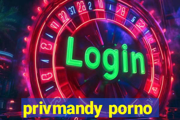 privmandy porno