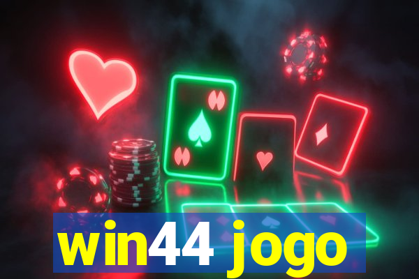 win44 jogo