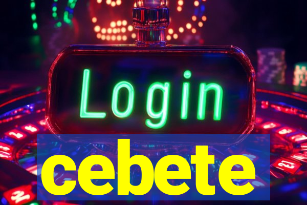 cebete