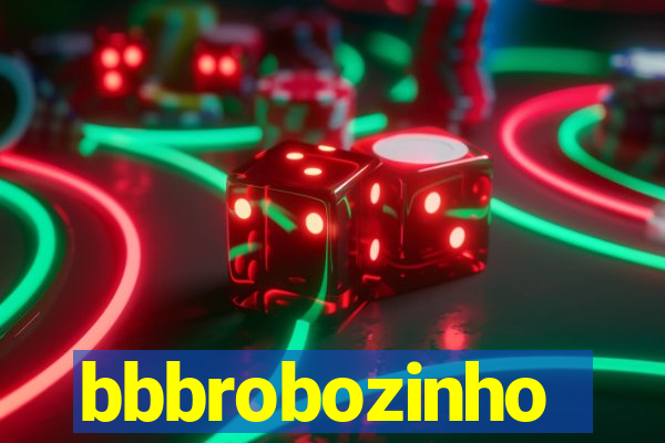 bbbrobozinho