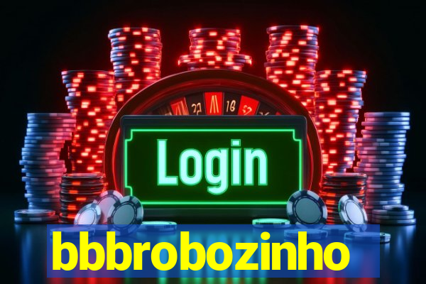 bbbrobozinho