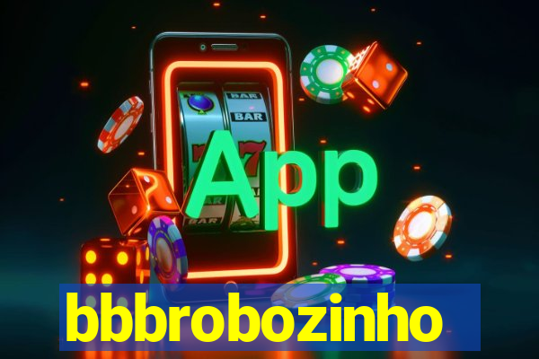 bbbrobozinho