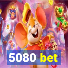 5080 bet