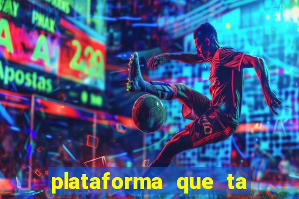 plataforma que ta pagando bem hoje