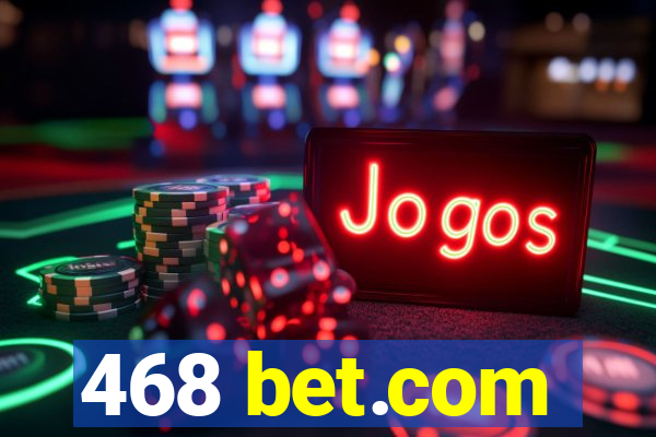 468 bet.com