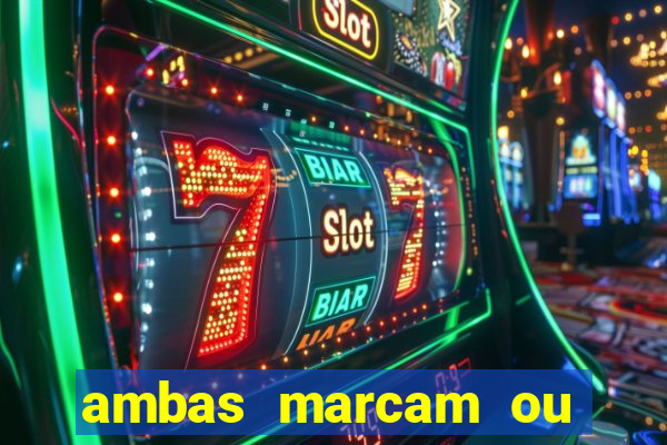 ambas marcam ou mais de 2.5 bet365