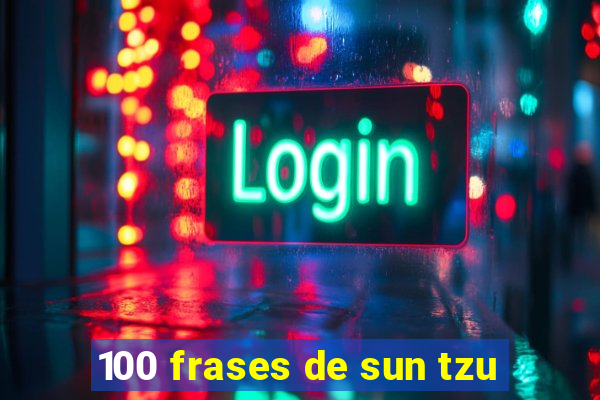 100 frases de sun tzu