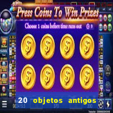 20 objetos antigos que hoje valem uma fortuna