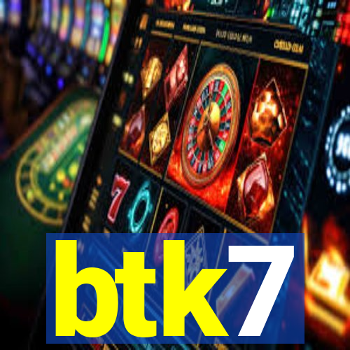 btk7
