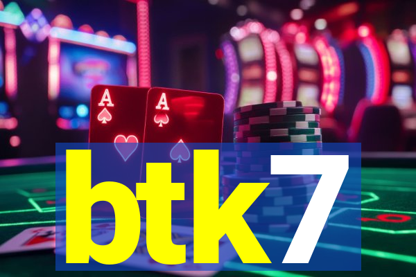 btk7