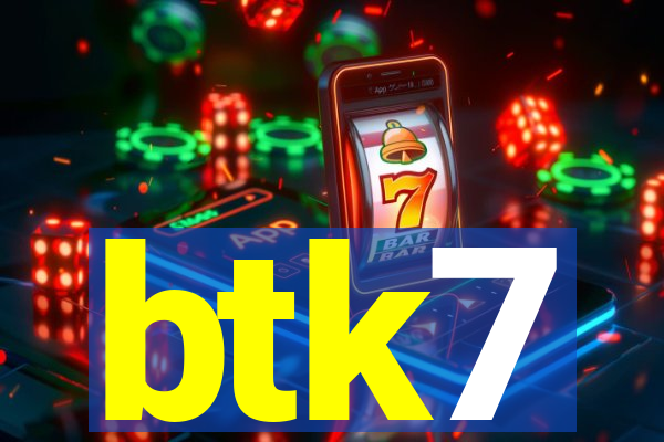 btk7