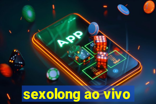 sexolong ao vivo