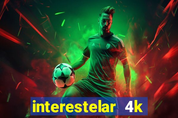 interestelar 4k dublado torrent