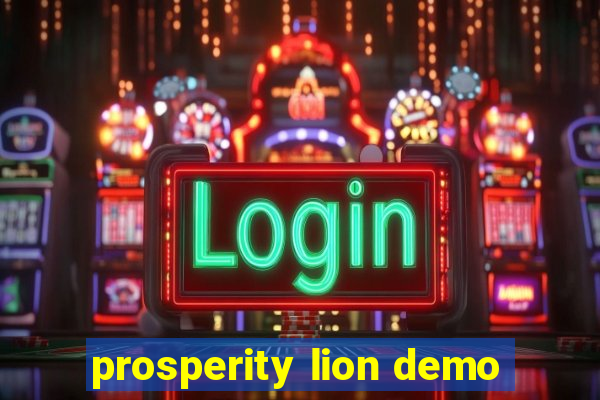 prosperity lion demo