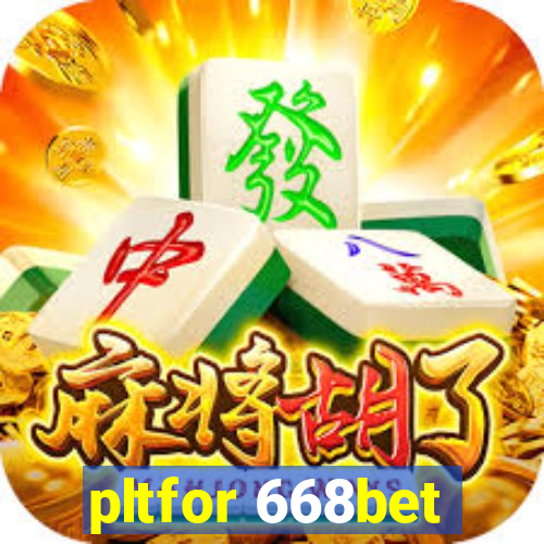 pltfor 668bet