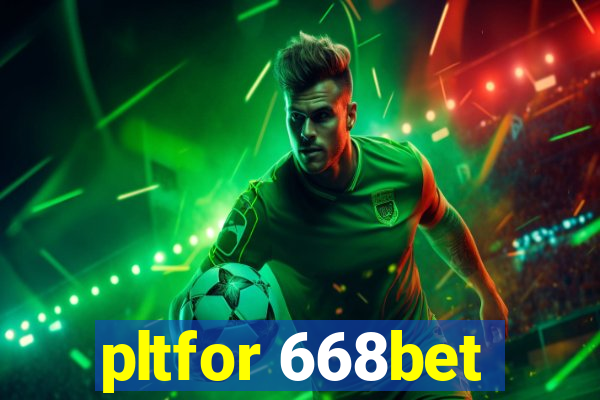 pltfor 668bet