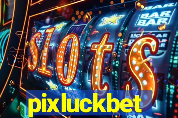 pixluckbet