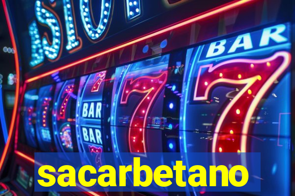 sacarbetano