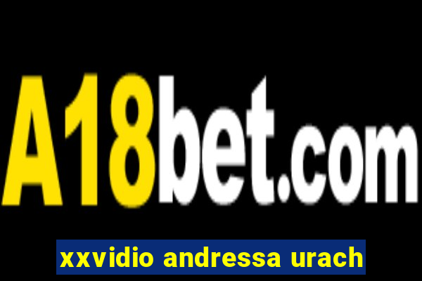 xxvidio andressa urach