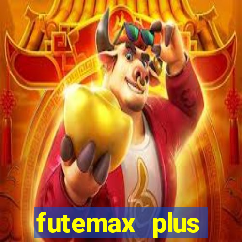 futemax plus futebol ao vivo