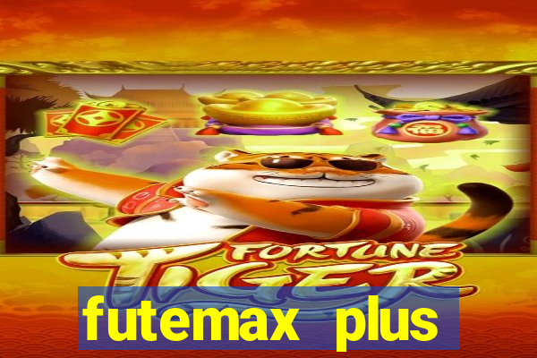 futemax plus futebol ao vivo