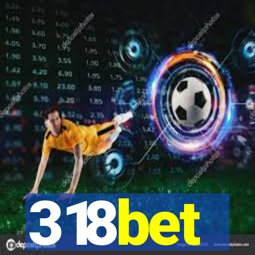 318bet