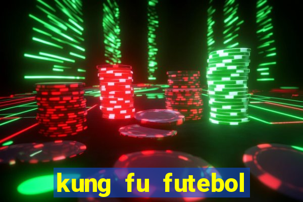 kung fu futebol clube download dublado