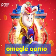 omegle oorno