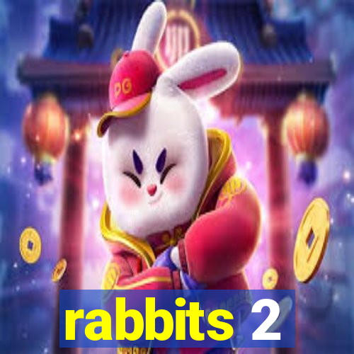 rabbits 2