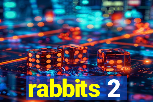 rabbits 2