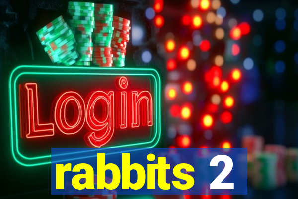 rabbits 2