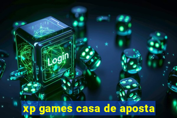 xp games casa de aposta