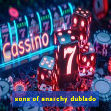 sons of anarchy dublado