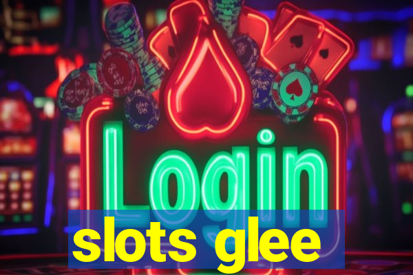 slots glee