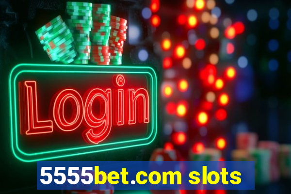 5555bet.com slots