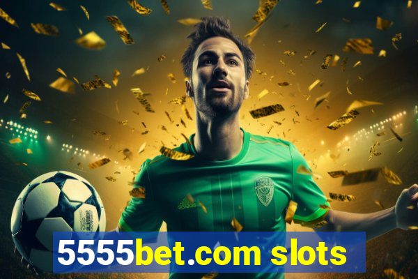 5555bet.com slots