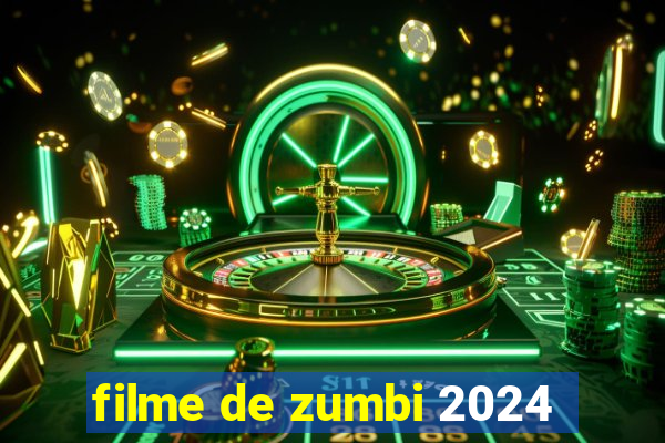 filme de zumbi 2024