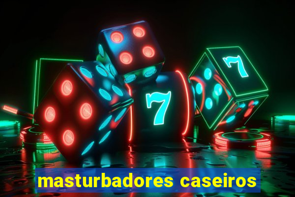 masturbadores caseiros