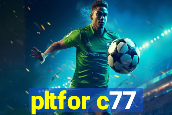 pltfor c77