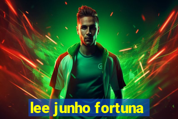 lee junho fortuna