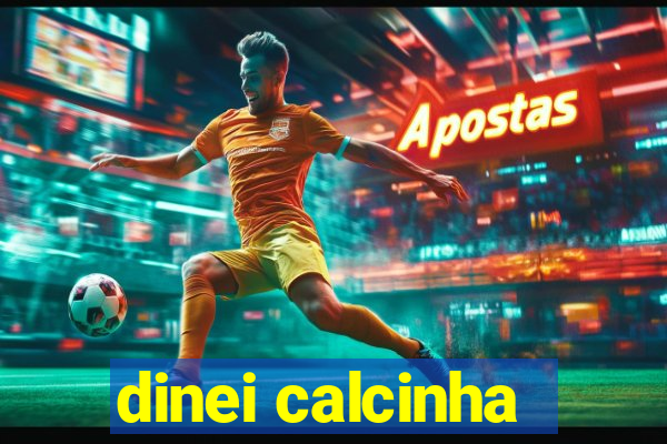dinei calcinha