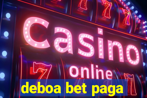 deboa bet paga