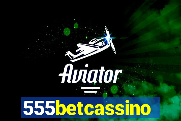 555betcassino