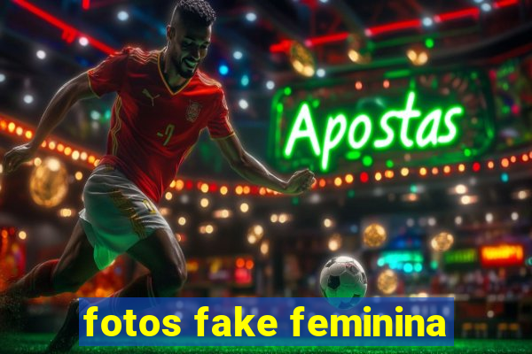 fotos fake feminina