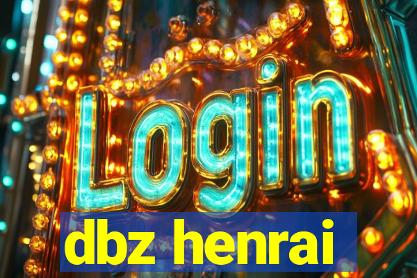 dbz henrai