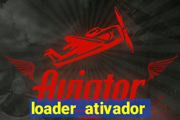 loader ativador windows 7