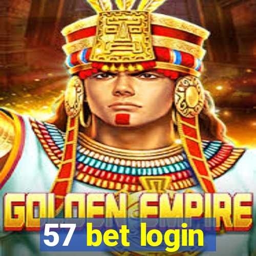 57 bet login