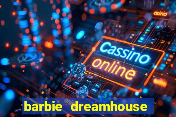 barbie dreamhouse adventures jogo tudo desbloqueado