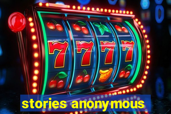 stories anonymous