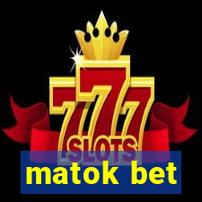 matok bet